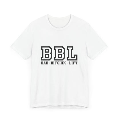 BBL Bad Bitches Lift Unisex Tee - Trendy Fitness Apparel