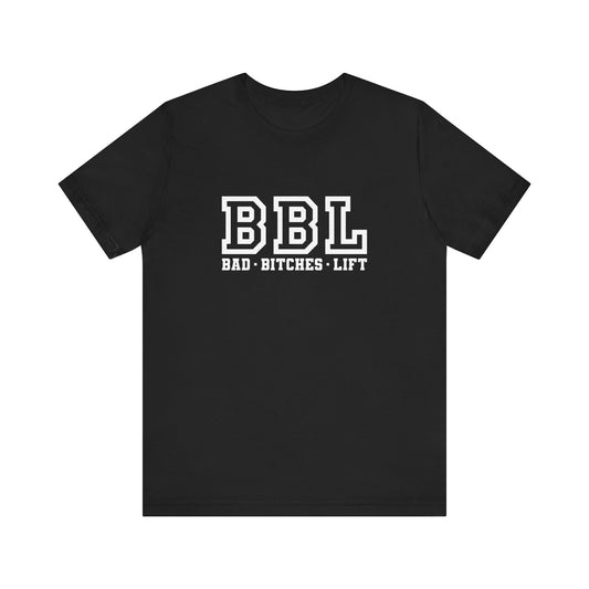 BBL Workout Tee - Bad Bitches Lift Unisex Jersey Shirt