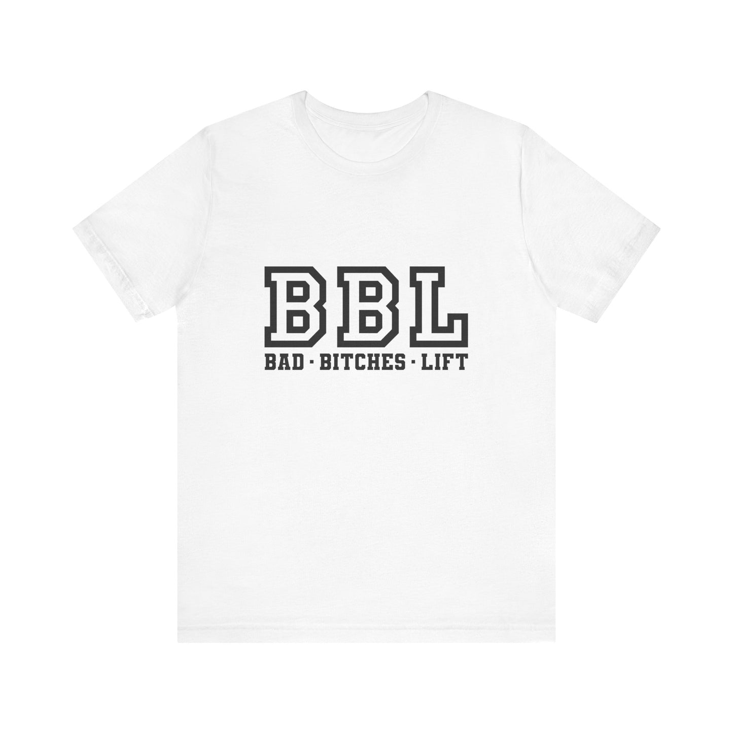 BBL Bad Bitches Lift Unisex Tee - Trendy Fitness Apparel